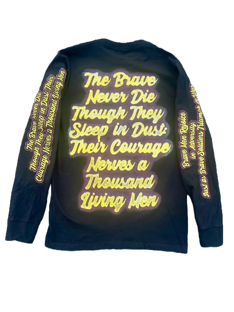 The Brave Never Die Long Sleeve